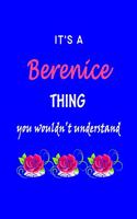 It's A Berenice Thing You Wouldn't Understand