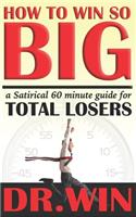 How to Win So Big