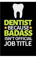 Dentist Because Badass Isn't Official Job Title