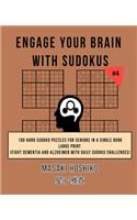 Engage Your Brain With Sudokus #4: 100 Hard Sudoku Puzzles For Seniors In A Single Book--Large Print (Fight Dementia And Alzheimer With Daily Sudoku Challenges)