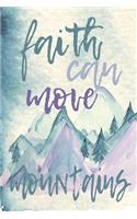 Faith Can Move Mountains: Notebook With College Lined Paper And Mountains Background