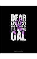Dear Epilepsy You Picked On The Wrong Gal: Cornell Notes Notebook(390 Cornell Notes Notebook)