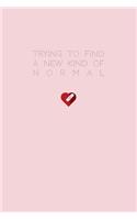 Trying to find a new kind of normal - A Grief Notebook