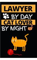 Lawyer By Day Cat Lover By Night: Funny Lawyer Notebook/Journal (6" X 9") Great Appreciation Gift For Lawyers