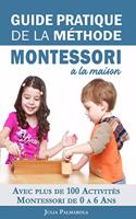 Guide Pratique de la Méthode Montessori à la Maison