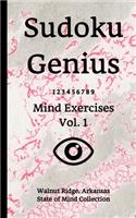 Sudoku Genius Mind Exercises Volume 1: Walnut Ridge, Arkansas State of Mind Collection