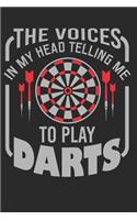 The Voices In My Head Telling Me To Play Darts