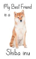 My best Friend is a Shiba inu: 8" x 5" Blank lined Journal Notebook 120 College Ruled Pages(146 Best Friends)