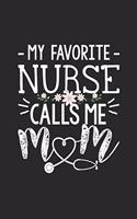 My Favorite Nurse Calls me Mom