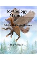 Mythology Manual: Fairies, Deities, and Shamans