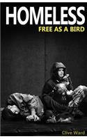 Homeless Free As A Bird