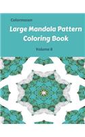 Large Mandala Pattern Coloring Book Volume 8