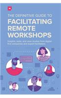 Definitive Guide To Facilitating Remote Workshops