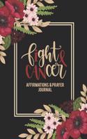 Fight Cancer Affirmations and Prayer Journal