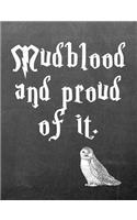 Mudblood and Proud of It.: 7.44 X 9.69 Wide Ruled Paper Notebook, Birthday, Christmas, Back to School, Quote Journal or Diary Unique Inspirational Composition Book Gift for Friend, Family, Teacher, Student, Magical or Not - Black Chalkboard White O