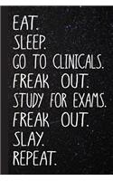 Eat Sleep Go to Clinicals Freak Out Study for Exams Freak Out Slay Repeat: Radiology Nurse Journal with Lined Pages for Journaling, Studying, Writing, Daily Reflection Notes Study Workbook