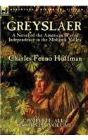 Greyslaer: A Novel of the American War of Independence in the Mohawk Valley-Complete-All 6 Books in 1 Volume(English)