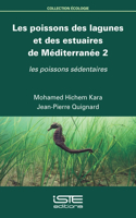 Les poissons des lagunes et des estuaires de Mediterranee 2: Les poissons sedentaires