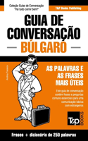 Guia de Conversação Português-Búlgaro e mini dicionário 250 palavras: (67 European Portuguese Collection)
