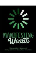 Manifesting Wealth Composition Notebook: College Ruled Notebook for Free-Writing, Daily Affirmation, Goal Setting, Journaling; Law of Attraction