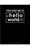 You Had Me at Hello World