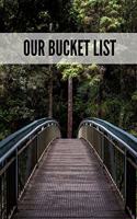 Our Bucket List