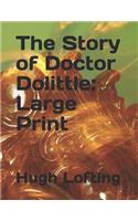 The Story of Doctor Dolittle: Large Print