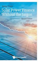 Solar Power Finance Without The Jargon: Second Edition