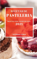 Recetas de Pasteleria 2021 (Cake Recipes 2021 Spanish Edition)