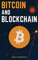 Bitcoin and Blockchain: Discover the Asset that is Changing the Financial System and Profit from The Greatest Bull Run of All Time!