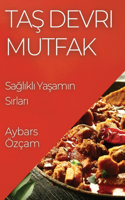 Taş Devri Mutfak: Saglikli Yasamin Sirlari