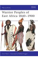 Warrior Peoples of East Africa 1840-1900