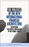 The Politics of the New International Financial Architecture
