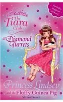 The Tiara Club: Princess Lindsey and the Fluffy Guinea Pig: Book 34(The Tiara Club)