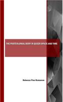 The Postcolonial Body in Queer Space and Time
