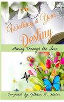 Walking in Your Destiny: Moving Through the Fear