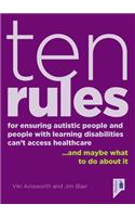 Ten Rules for Ensuring Autistic People and People with Learning Disabilities Cannot Access Healthcare