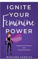 Ignite Your Feminine Power