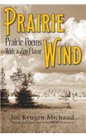 Prairie Wind: Prairie Poems with a Zen Flavor