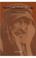 Ventures Among the Arabs in Desert, Tent and Town