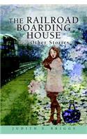 The Railroad Boarding House and Other Stories