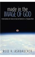 Made in the Image of God: Understanding the Nature of God and Mankind in a Changing World