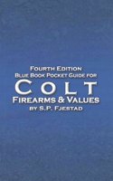 Blue Book Pocket Guide for Colt Firearms & Values