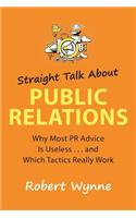 Straight Talk about Public Relations