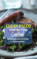 Clean Paleo Comfort Food Cookbook