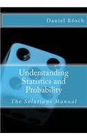 Understanding Statistics and Probability - An Introduction to Methods, Techniques and Computer Applications