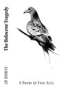 The Holocene Tragedy