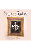 Believing While Grieving
