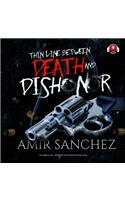 Thin Line Between Death and Dishonor Lib/E