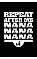 Repeat After Me Nana Nana Nana: Journals To Write In V2